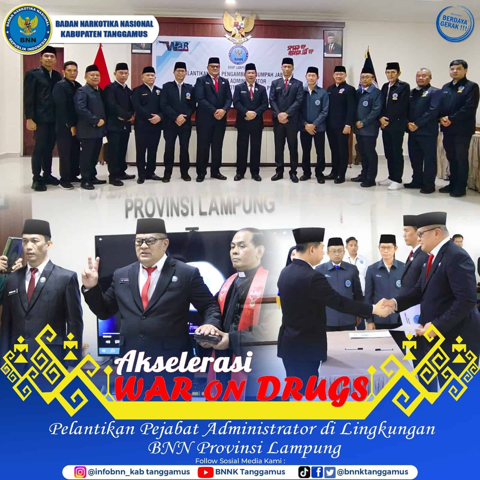 Pelantikan Pejabat Administrator di Lingkungan BNN Provinsi Lampung Pelantikan Pejabat Administrator di Lingkungan BNN Provinsi Lampung