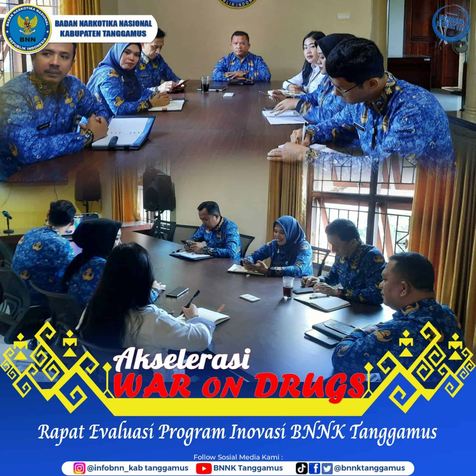 RAPAT EVALUASI PROGRAM INOVASI BNNK TANGGAMUS RAPAT EVALUASI PROGRAM INOVASI BNNK TANGGAMUS